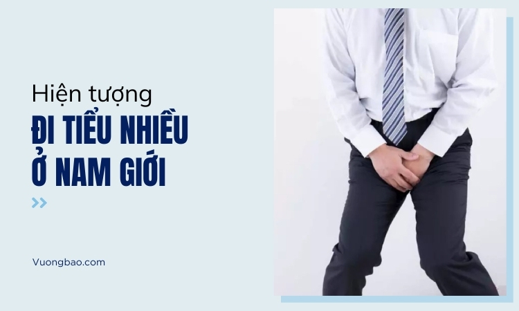 Đi tiểu nhiều ở nam giới: Nguyên nhân và cách khắc phục!
