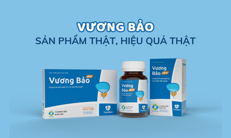 VƯƠNG BẢO – SẢN PHẨM THẬT, HIỆU QUẢ ĐÃ ĐƯỢC CHỨNG MINH LÀ THẬT!