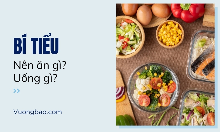 Bị bí tiểu nên ăn gì, uống gì?